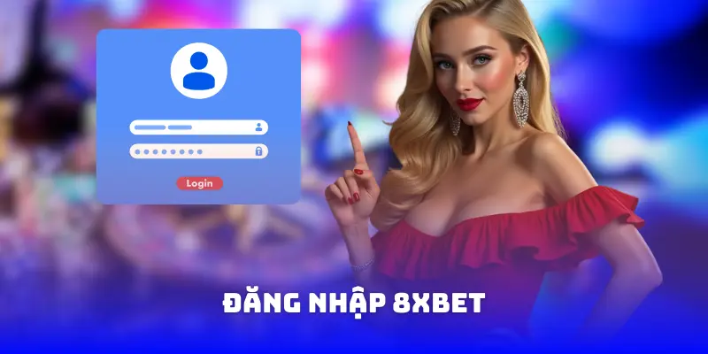 Đăng Nhập 8XBET