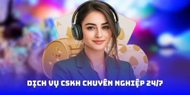 dịch vụ cskh chuyên nghiệp 24/7