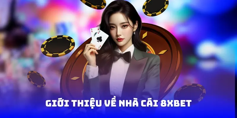 giới thiệu về nhà cái 8xbet