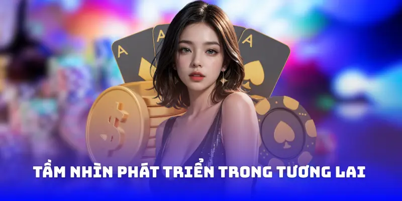 Tầm nhìn phát triển trong tương lai
